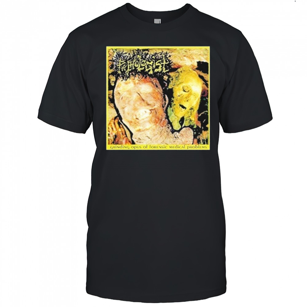 Pathologist Grinding Opus T-shirt