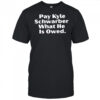 Pay Kyle Schwarber is owed shirt