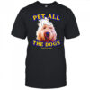 Pet All The Dog shirt