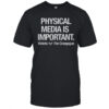 Physical Media Is Important Vidiots The Cinegogue T-Shirt