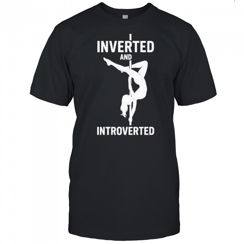 Pole dance inverted and introverted shirt