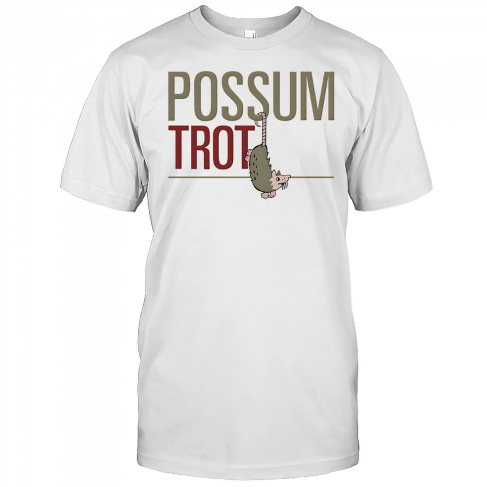 Possum trot shirt