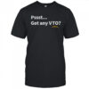 Pssst got any VTO shirt