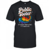 Public Tooter Embarrassing Funny Inappropriate Humor Meme shirt