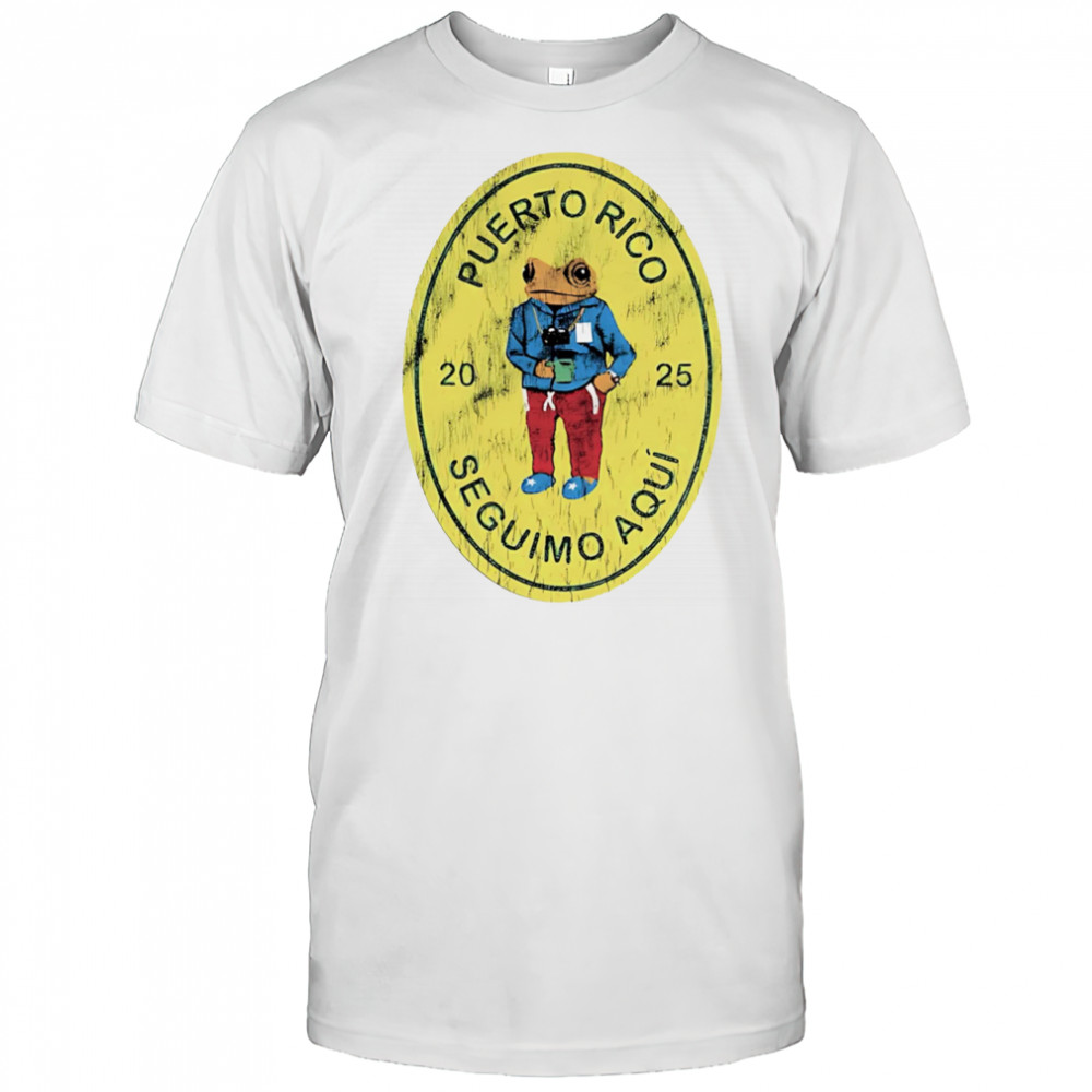 Puerto Rico Seguimo Aqui 2025 shirt