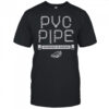 PVC PIPE Invented In Akron T-Shirt