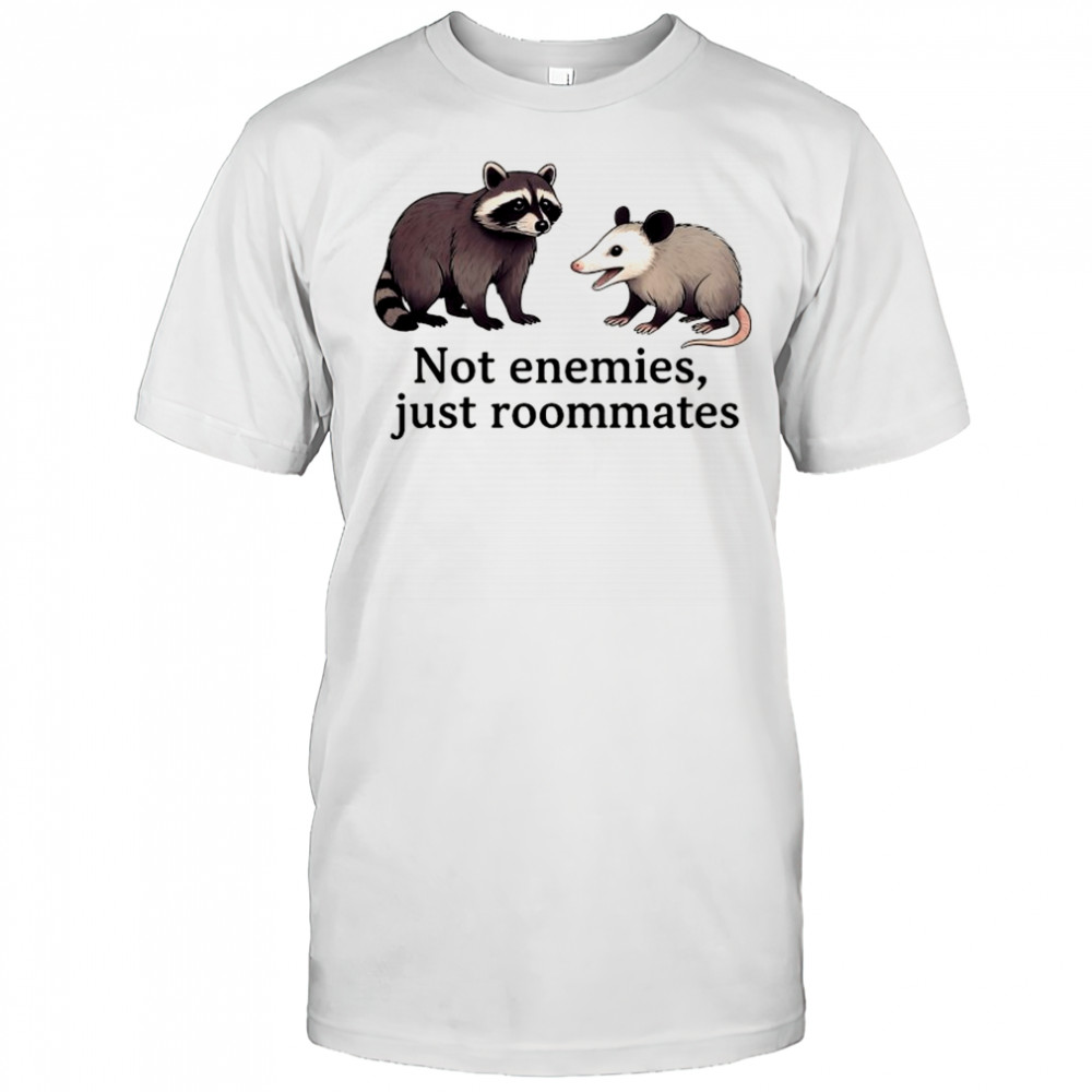 Raccoon and Opossum not enemies just roommates shirt