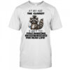 Raccoon at my age the closet I get to pole dancing is gripping the shower bar for dear life shirt