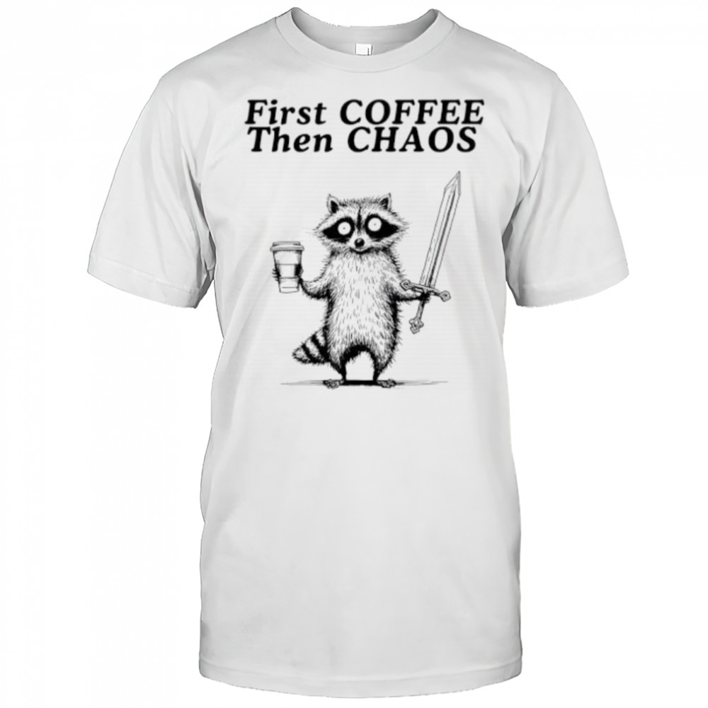 Raccoon First Coffee Then Chaos vintage shirt
