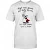 Raccoon might fool around and finally become the super weirdo I know I can be shirt