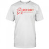 Red Shirt I Might Not Make It T-Shirt