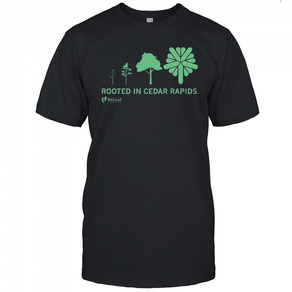 Refleaf Rooted In Cedar Rapids T-Shirt