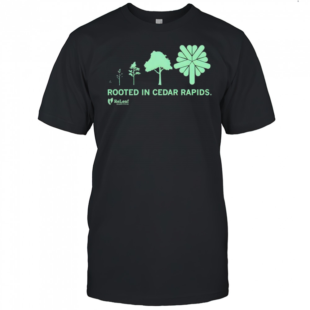 Refleaf Rooted In Cedar Rapids T-Shirt