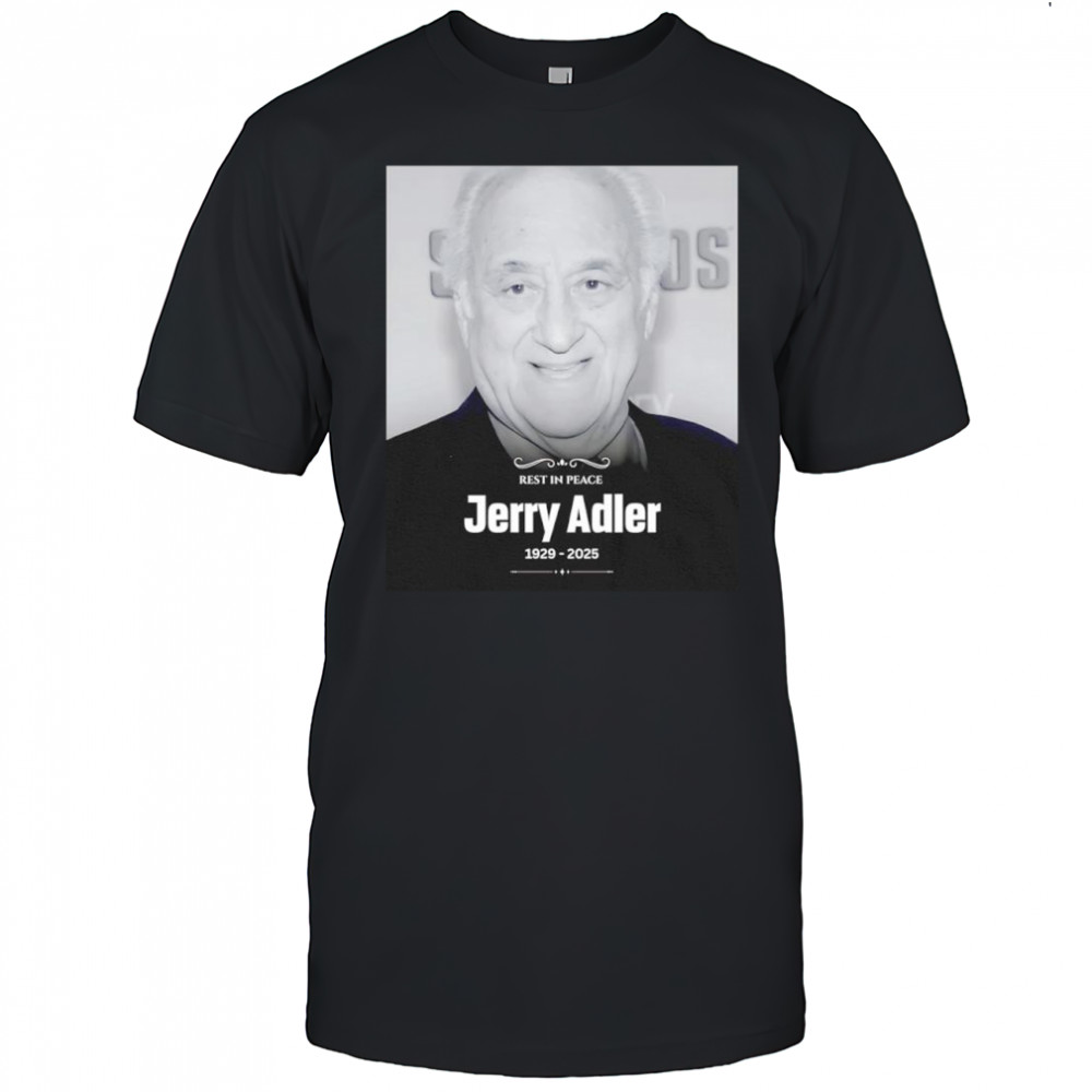 Rest in peace Jerry Adler 1929-2025 shirt