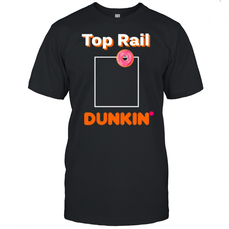 Rob Bradford Top Rail Dunkin Donut T-shirt