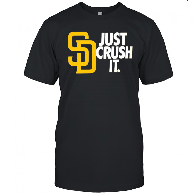 San Diego Padres Just Crush It MLB Baseball shirt