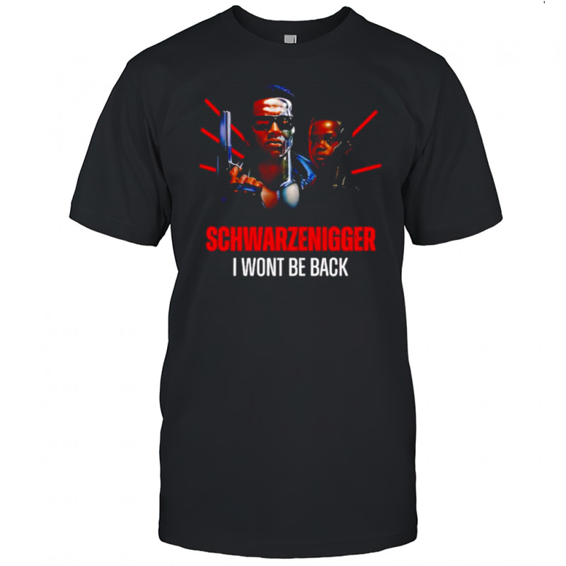 Schwarzenigger I wont be back shirt