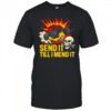 Send It Till I Mend It shirt