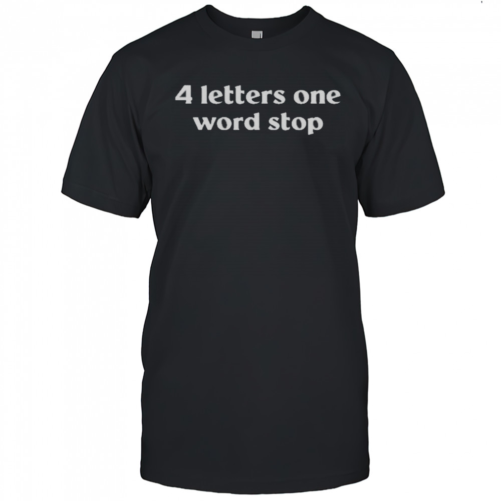 Shoosh Movement 4 Letter One Word Stop T-Shirt