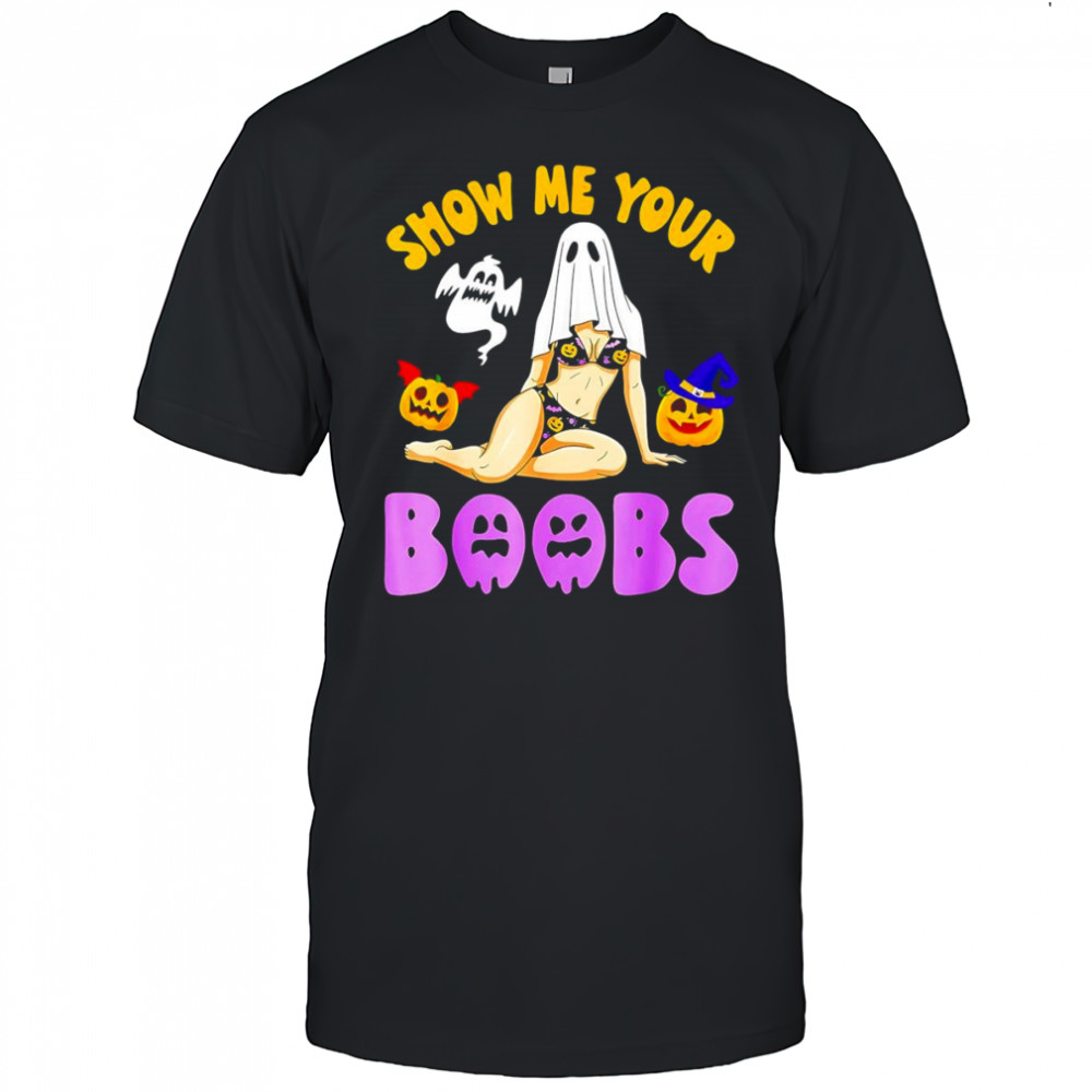 Show me your boobs witch pumpkin ghost Halloween shirt