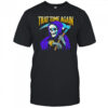 Skeleton reaper that time again shirt