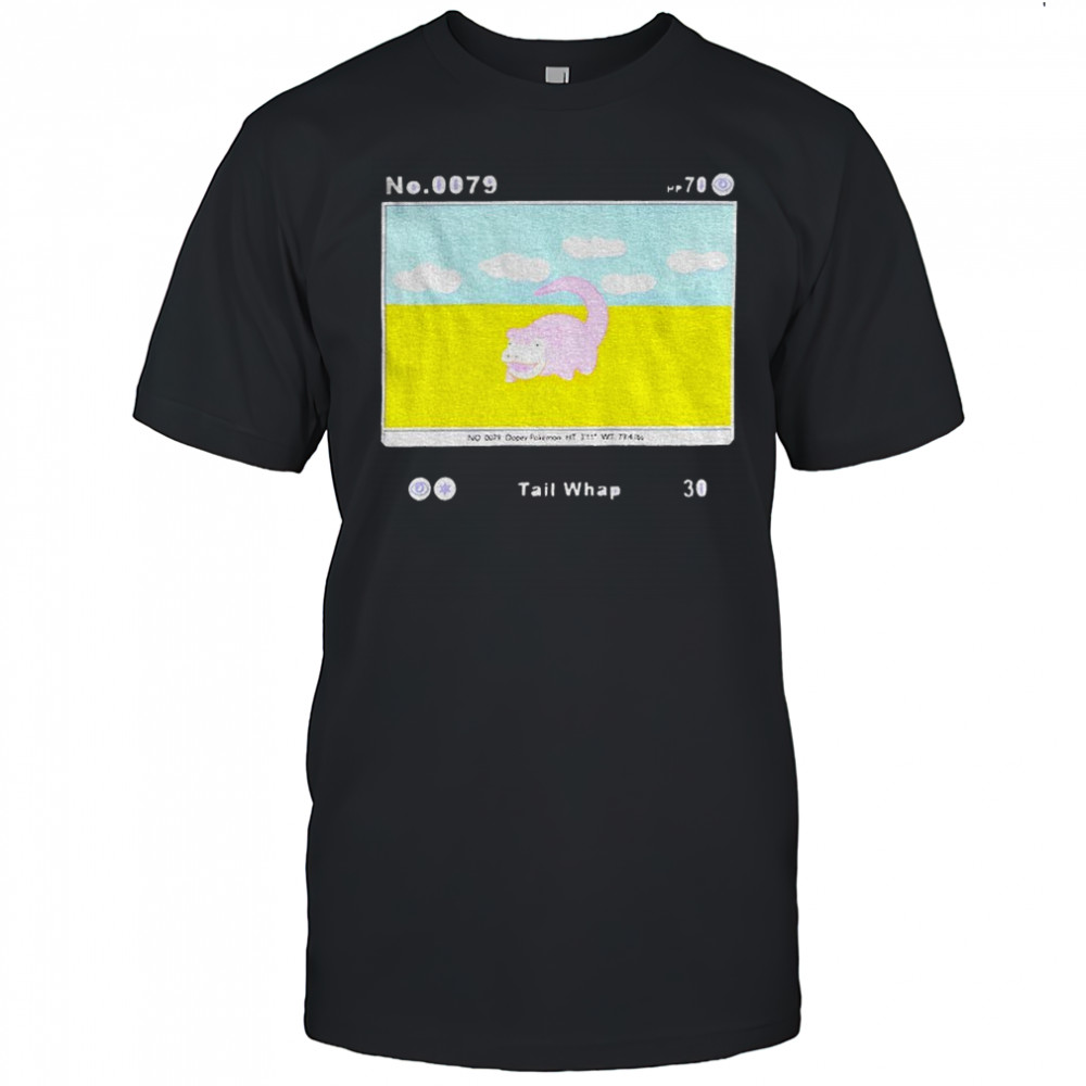 Slowpoke no.0079 Pokémon Tail Whap card shirt