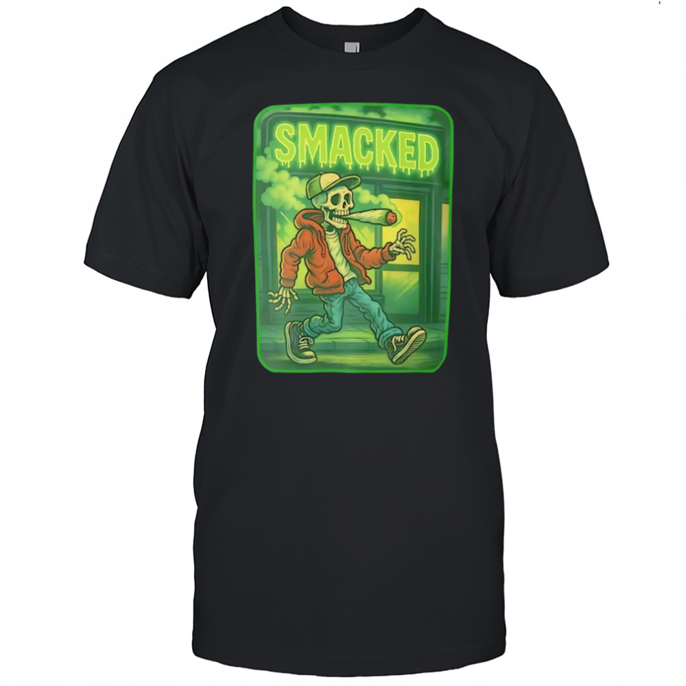 Smacked life society skeleton smoke shirt