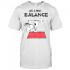Snoopy Life Is About Balance T-Shirt