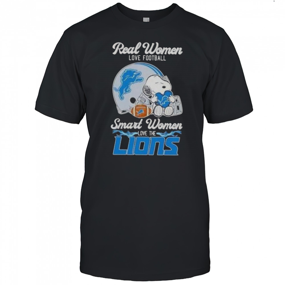 Snoopy Real Women Love Football Smart Women Love The Detroit Lions T-Shirt