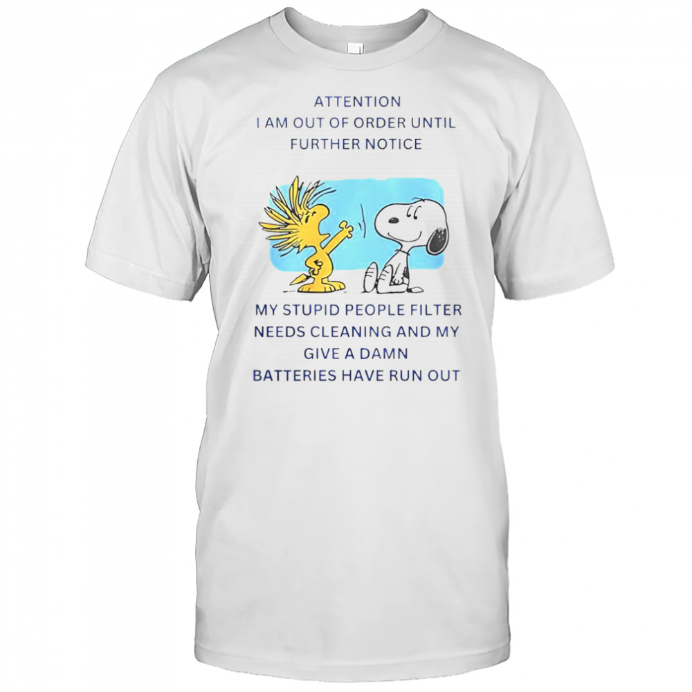 Snoopy Woodstock I Am Out Of Order Until Further Notice T-Shirt