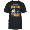 So Viele Idioten Und Nur Ein Stapler shirt