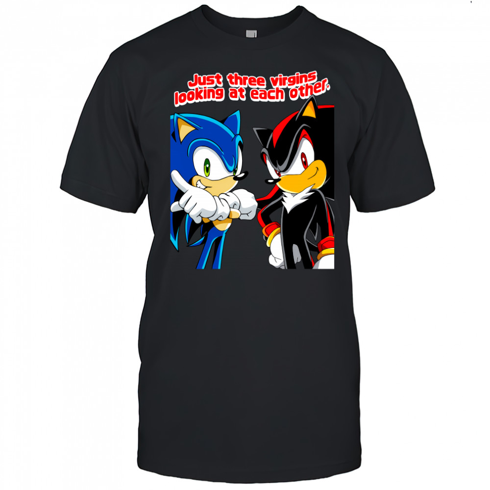 Sonic Just three virgins looking at each other shirt