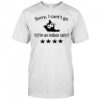 Sorry I can’t go I’m an indoor cat 4 Stars shirt