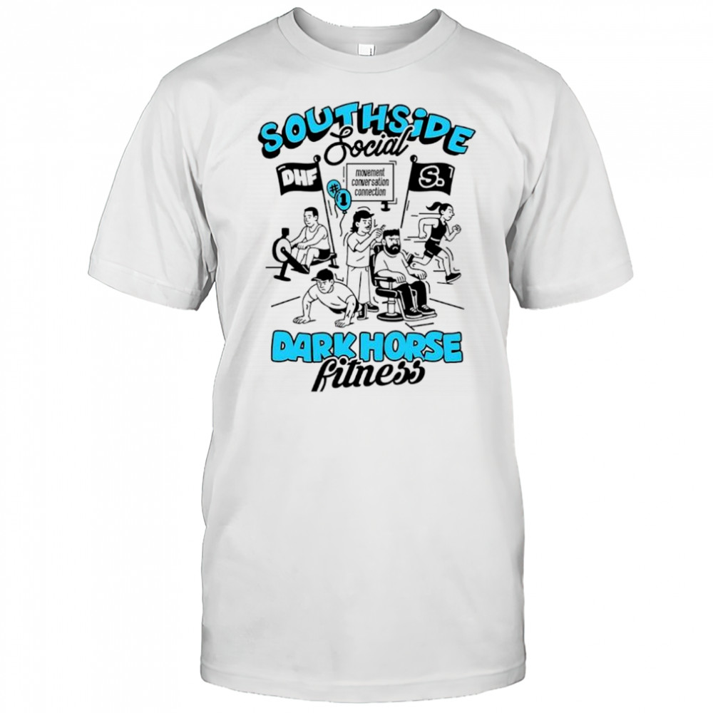 Southside Social Dark Horse Fitness shirt