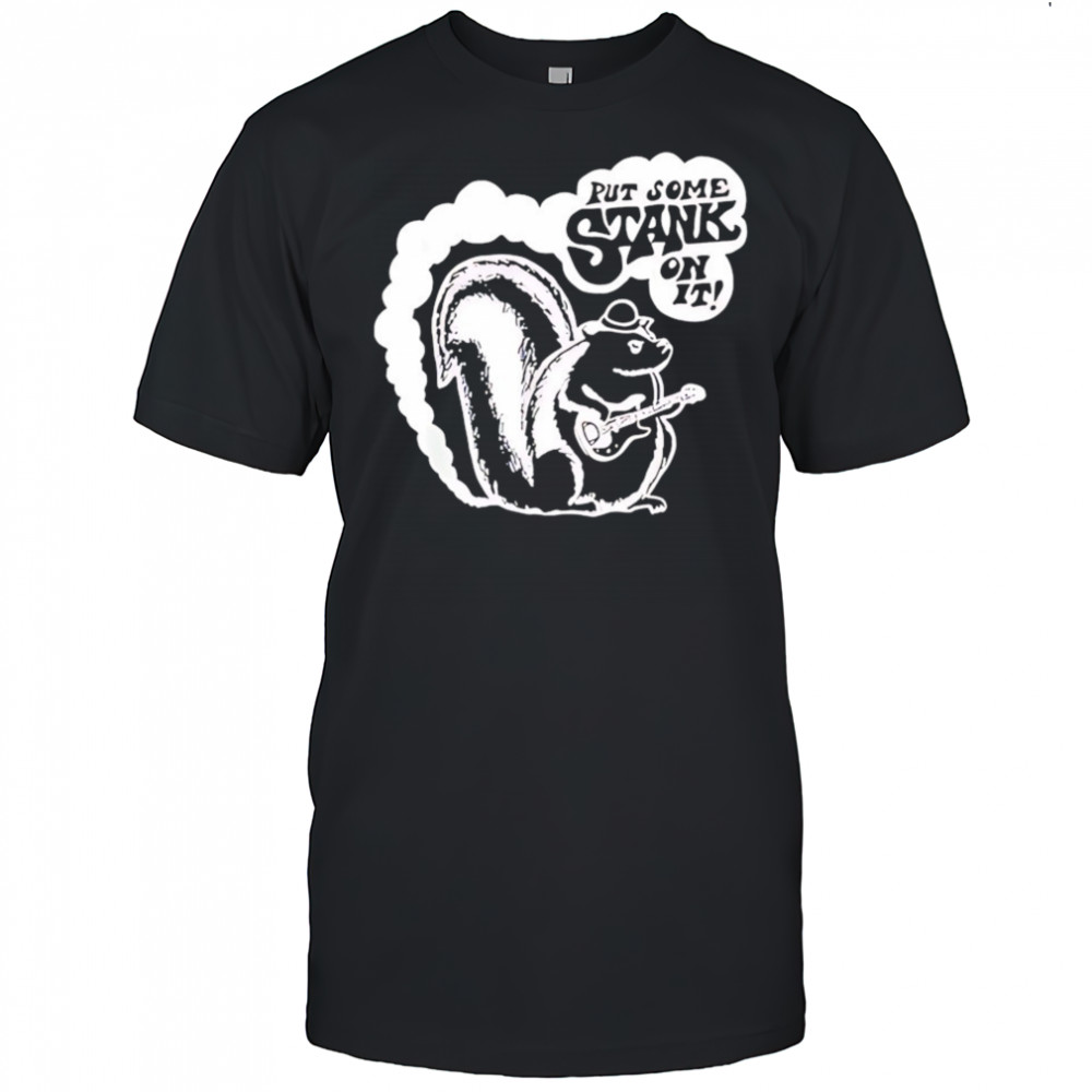 Squirrel put some stank on it shirt