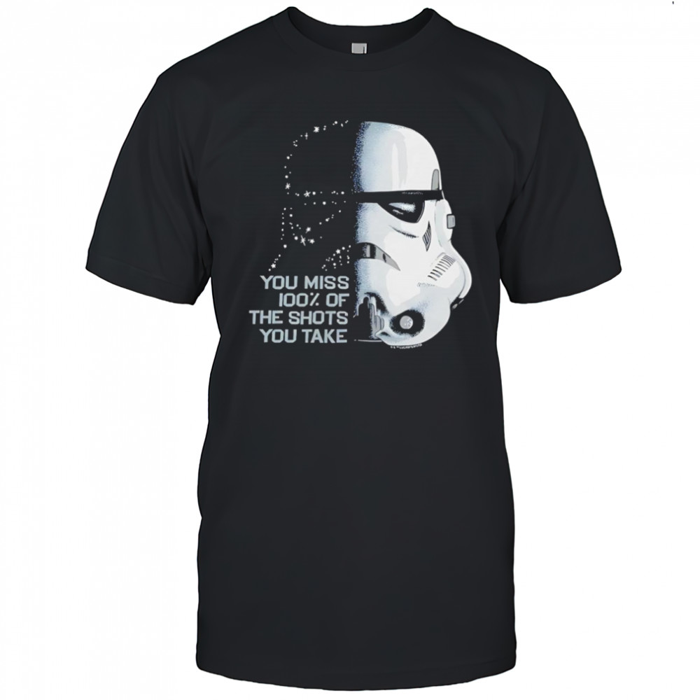 Star Wars you miss 100 of the shots you take shirt