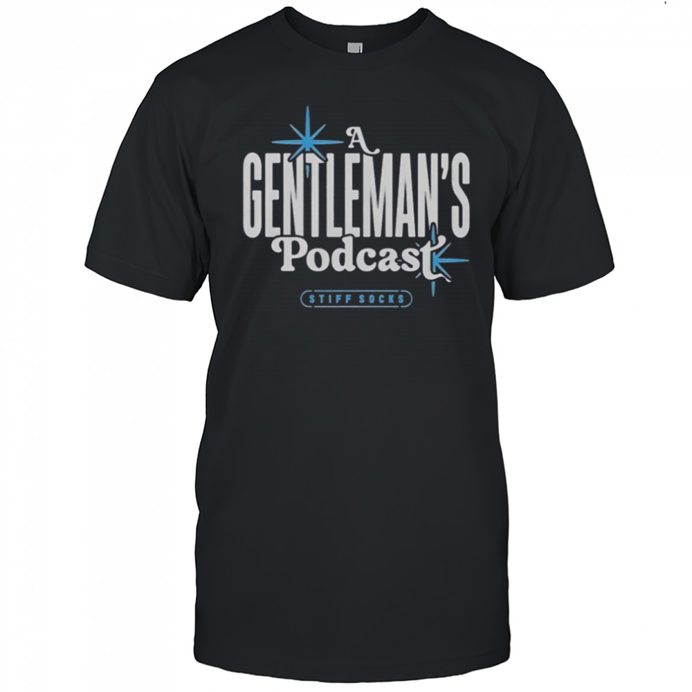 Stiff Socks Podcast A Gentleman’s Podcast T-Shirt