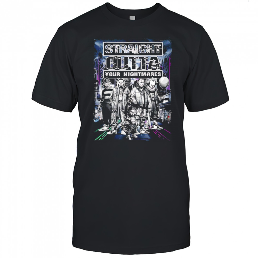 Straight outta your nightmare characters Halloween shirt