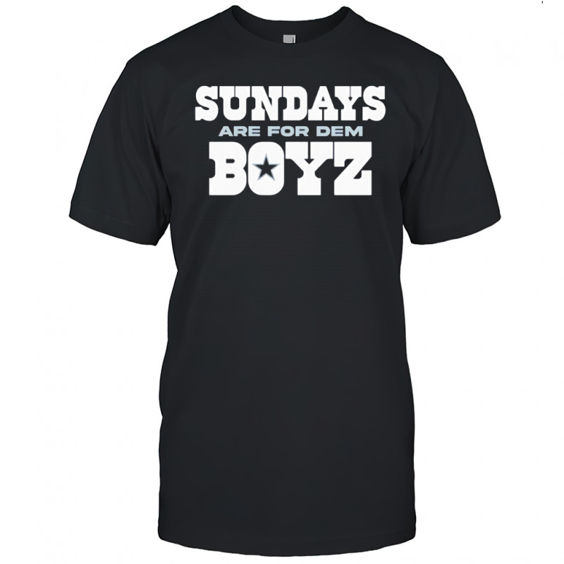 Sundays are for Dem Boyz Dallas Football shirt