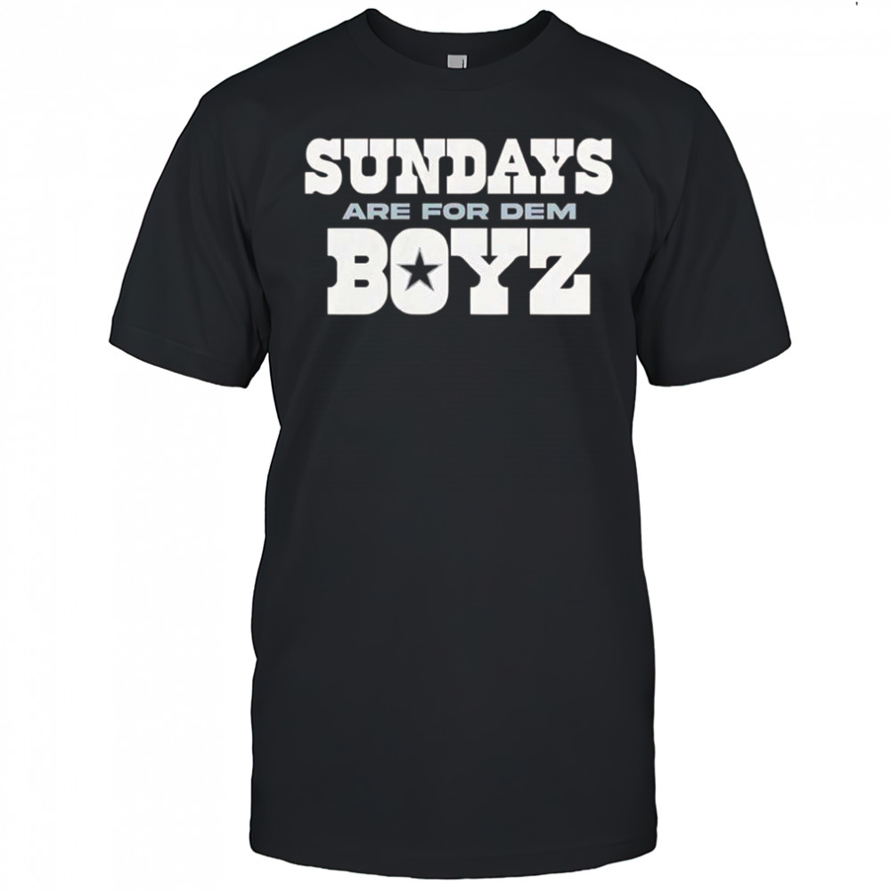 Sundays Are For Dem Boyz Dallas Football T-Shirt