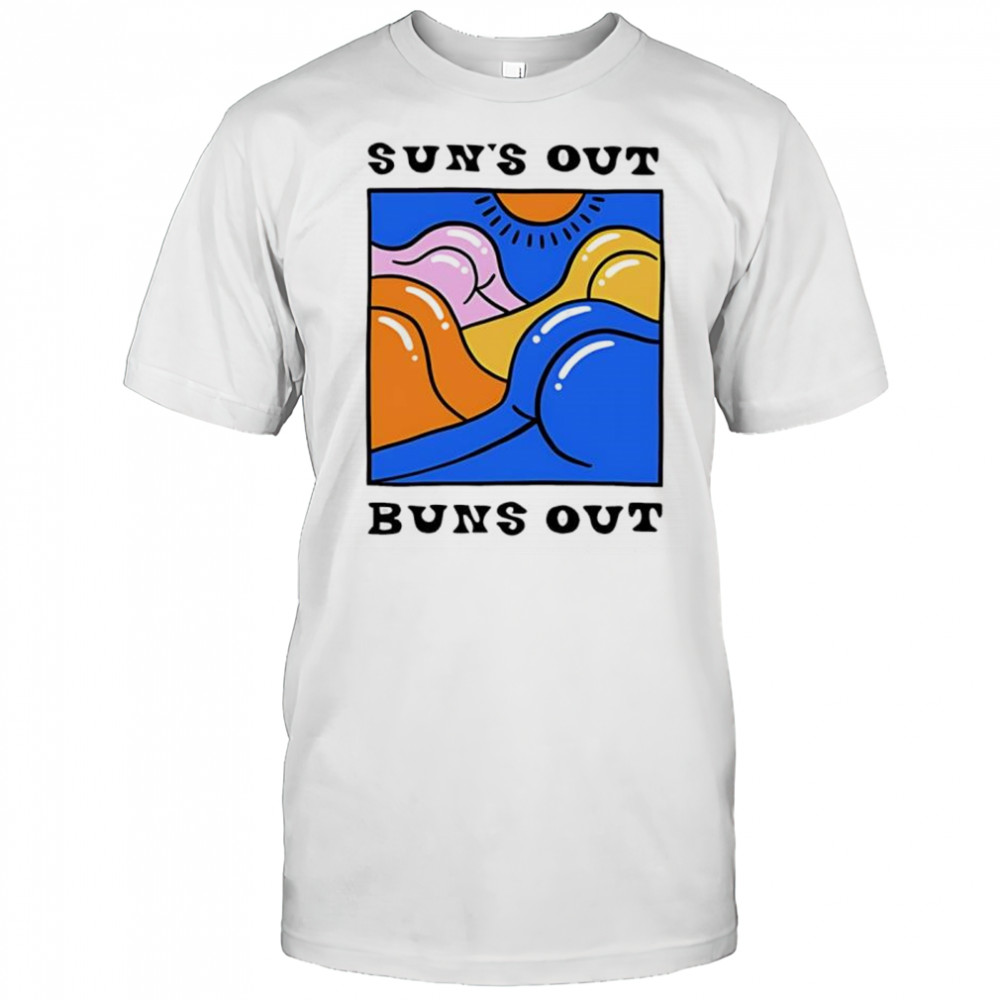 Suns Out Buns Out Shirt