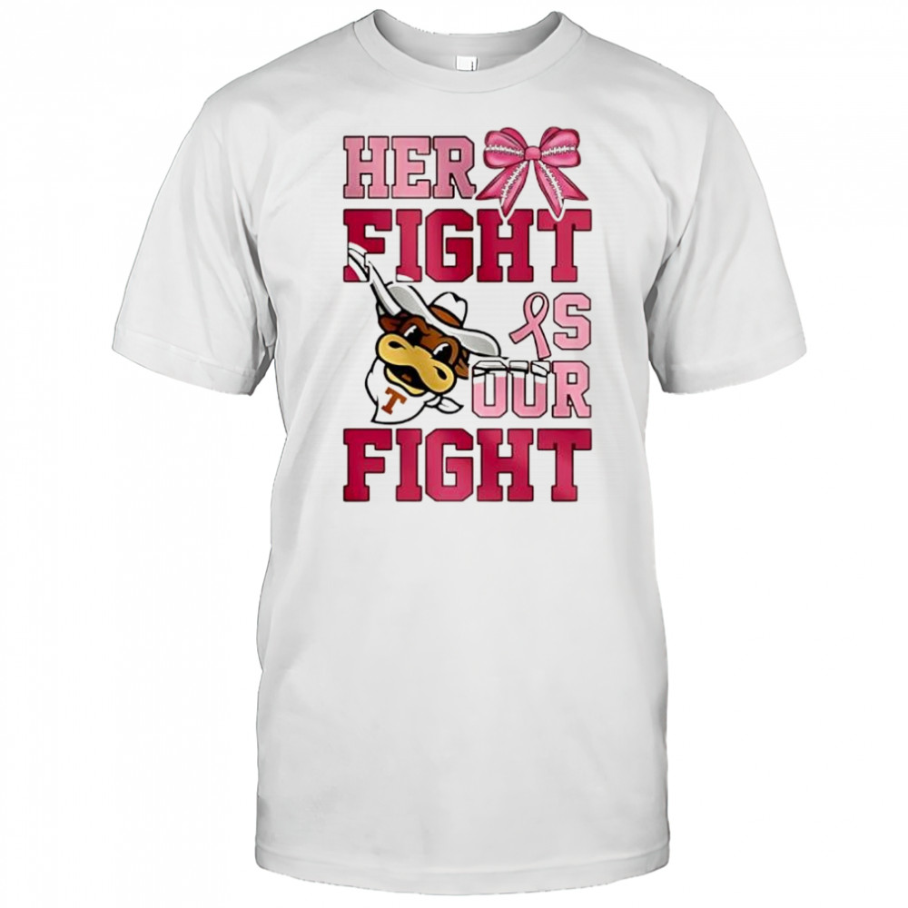 Texas Longhorns Her Fight Is Our Fight shirt