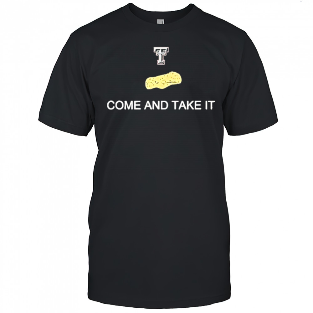 Texas Tech Red Raiders Come And Take The Tortillas T-Shirt