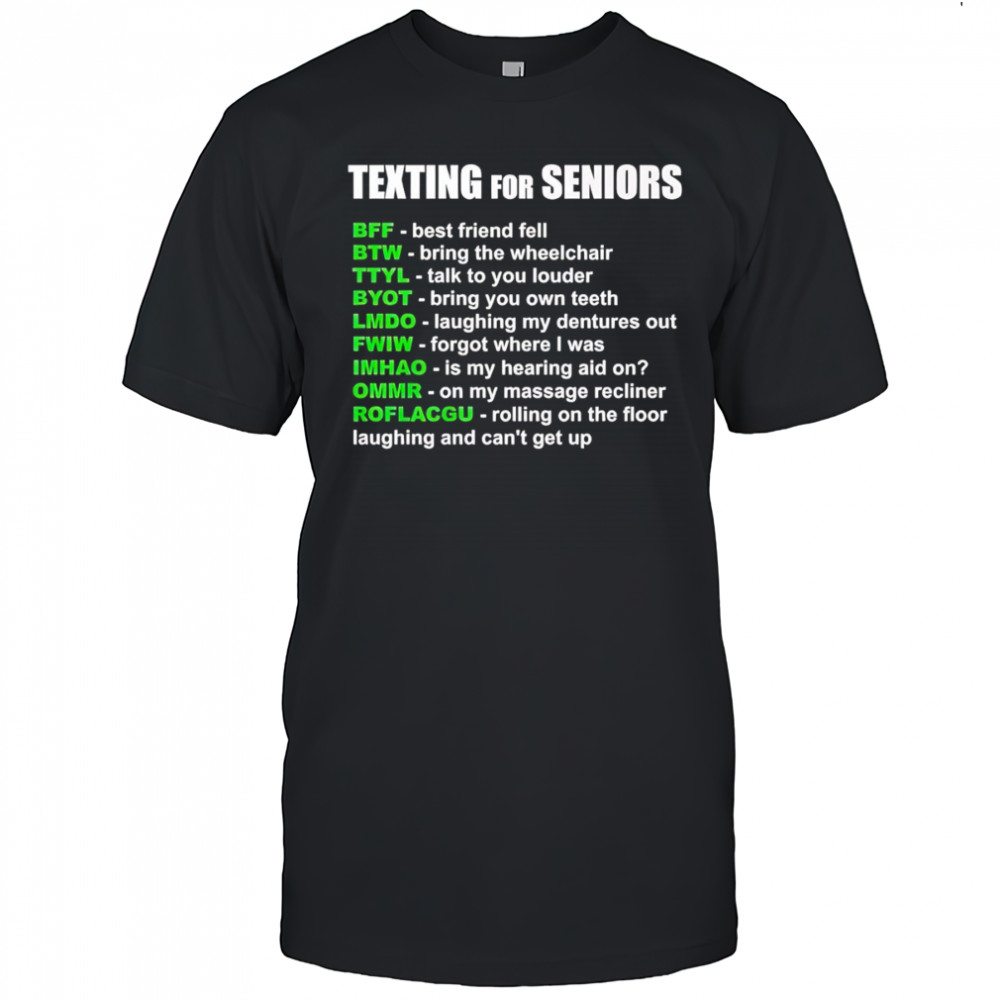 Texting for seniors bff best friend fell btw bring the wheelchair shirt
