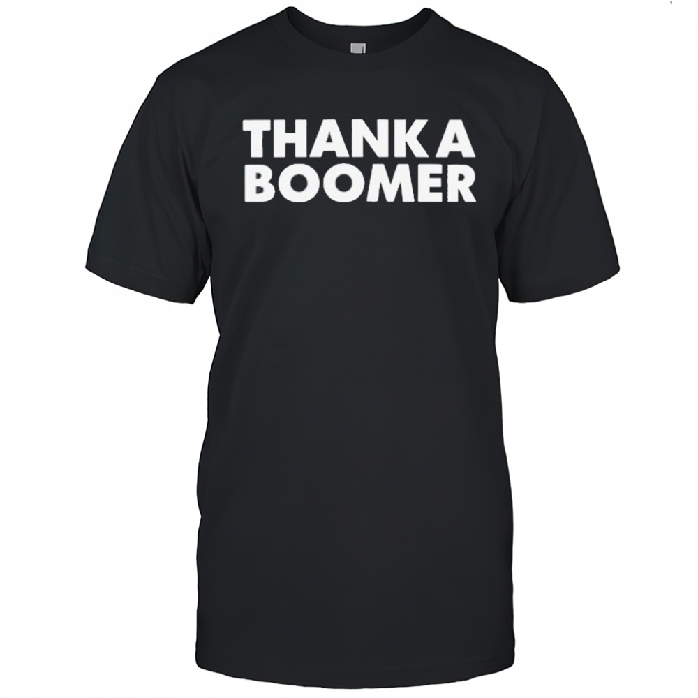 Thank A Boomer T-Shirt