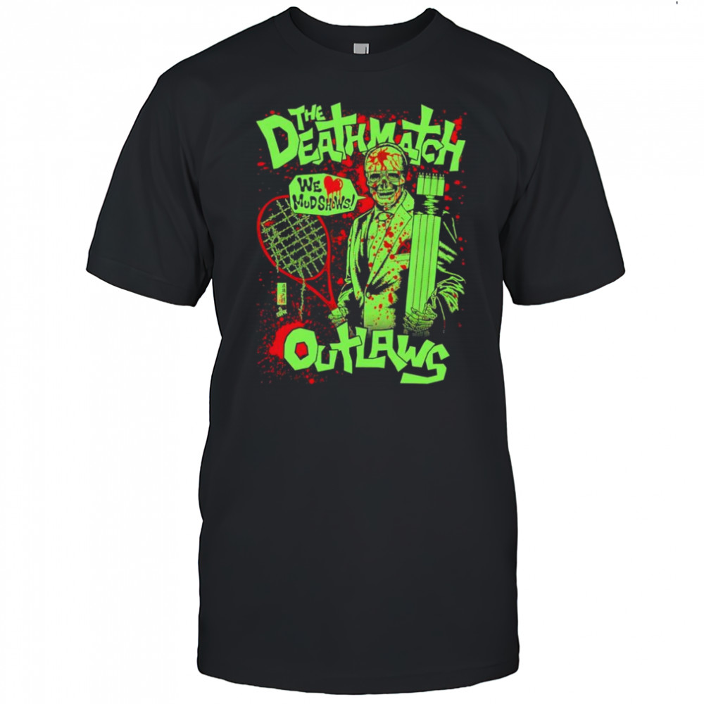 The Deathmatch Outlaws Mud Show’s shirt