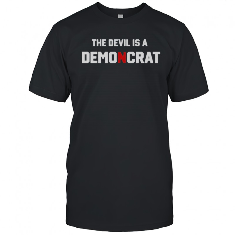 The Devil Is A Demoncrat T-Shirt
