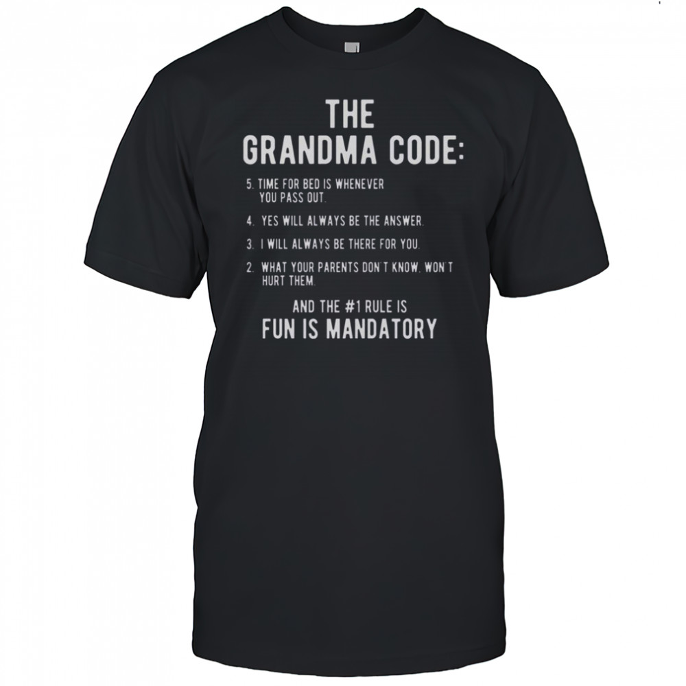 The Grandma Code Fun Is Mandatory T-Shirt
