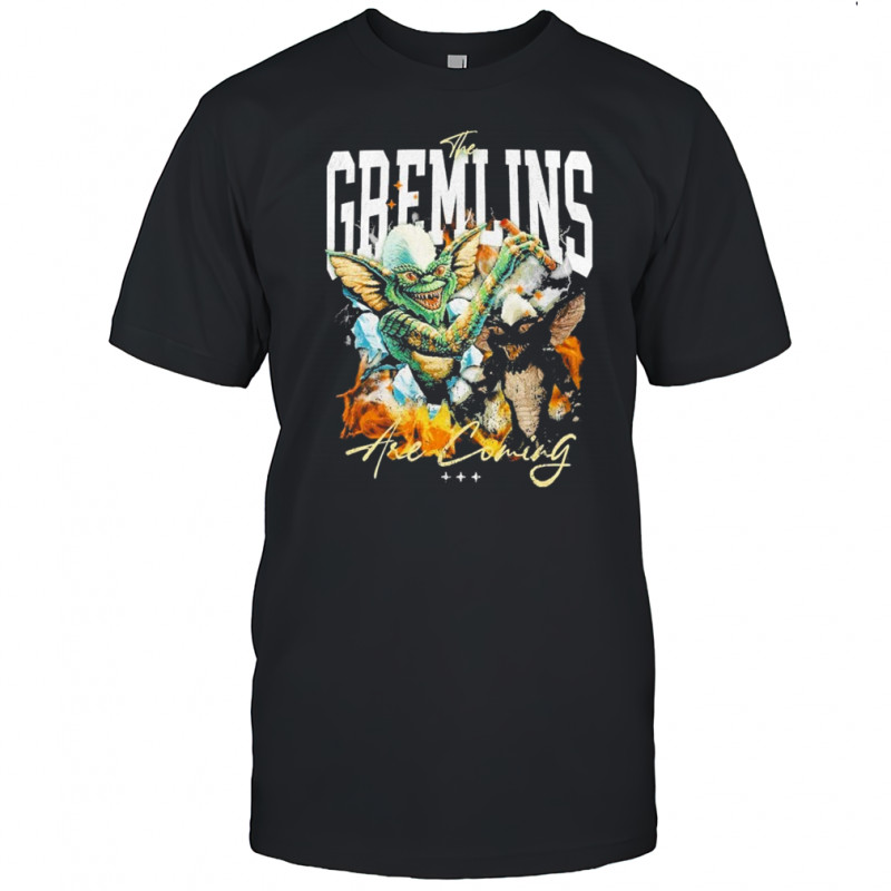 The Gremlins Are Coming Everyday T-shirt
