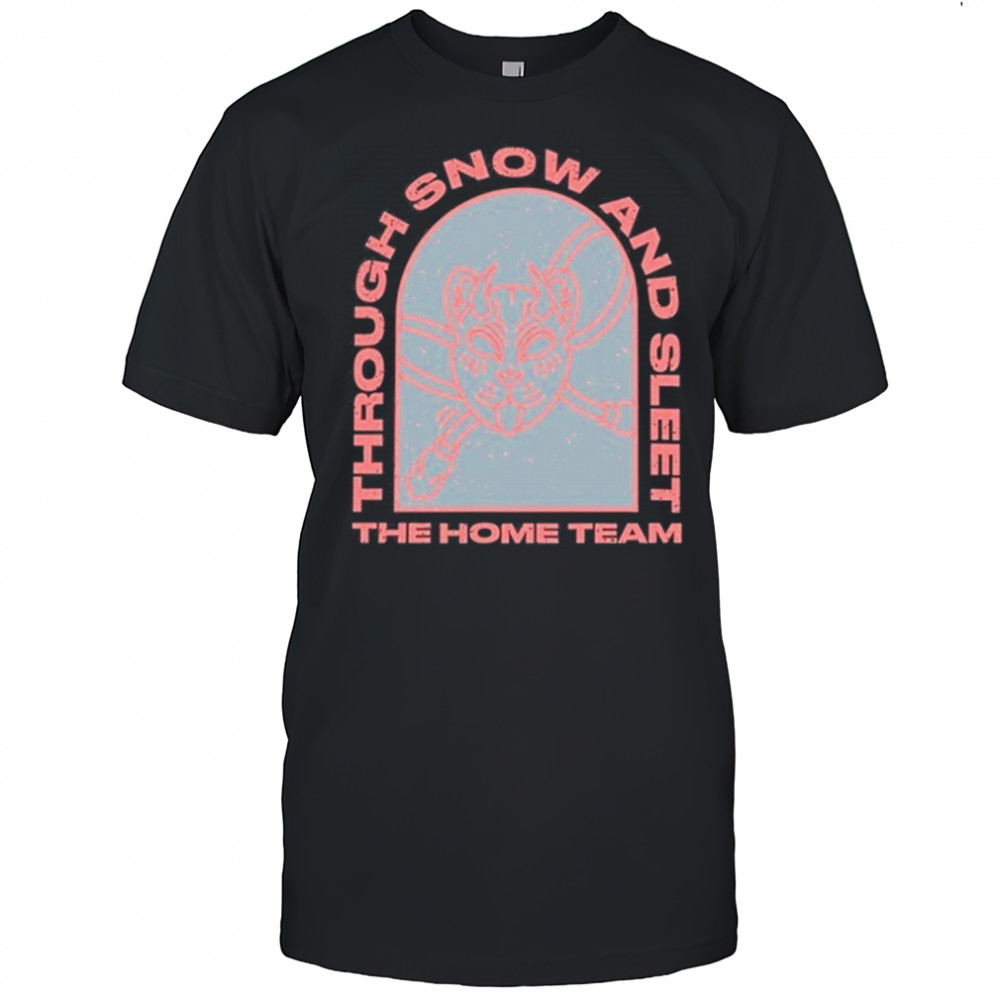 The Home Team Through Snow And T-Shirt